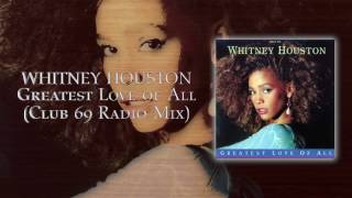 Whitney Houston  Greatest Love of All Club 69 Radio Mix [upl. by Renat]