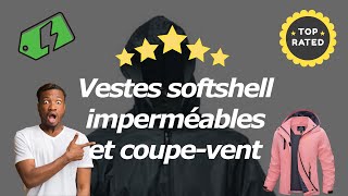 Les Meilleures Vestes Softshell Imperméables Et CoupeVent [upl. by Lihka]