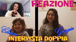 REAZIONE ad un VIDEO delle MIE NIPOTI  INTERVISTA DOPPIA  GIORGIA amp CHIARA [upl. by Tedie25]