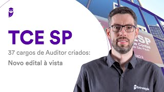 Concurso TCE SP  37 cargos de Auditor criados Novo edital à vista [upl. by Moretta]