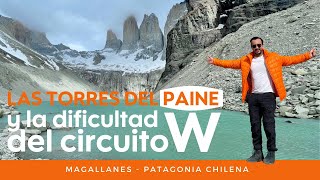 Las Torres del Paine y la dificultad del quotCircuito Wquot [upl. by Hares]