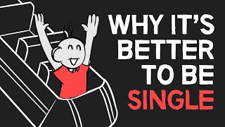 Why Its Better to be Single  4 Reasons [upl. by Norym825]