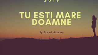 Marius Lupu  Tu ești mare Doamne 2019 [upl. by Larimer507]