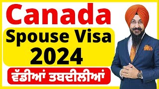 Canada Spouse visa 2024 ਵੱਡੀਆਂ ਤਬਦੀਲੀਆਂ [upl. by Donella]