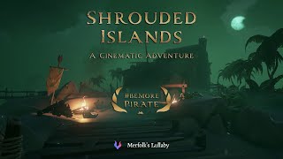 Shrouded Islands A Cinematic Adventure • Sea of Thieves • Merfolks Lullaby [upl. by Timothee]