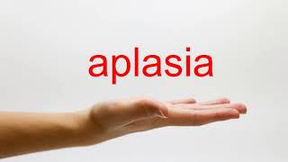 How to Pronounce aplasia  American English [upl. by Nnylyoj]