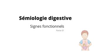 Sémiologie digestive Troubles de lappétit Dysphagie Vomissements Troubles du transits [upl. by Naj]