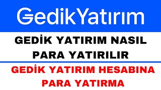 Gedik Yatırım Para Yatırma  Gedik Yatırım Nasıl Para Yatırılır [upl. by Eirek]