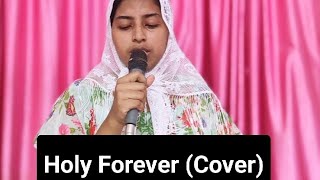 Holy forever Cover Claudia Gohain Borah [upl. by Heidy552]