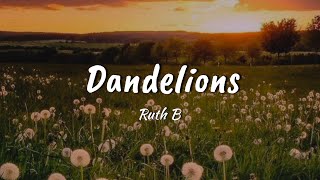 Ruth B DANDELIONS lyrics [upl. by Akimahc461]