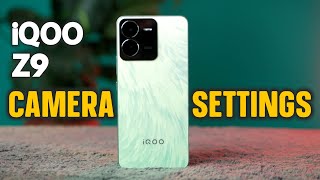 iQOO Z9 CAMERA SETTINGS and Tips [upl. by Publea]