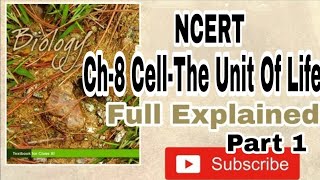 NEET 2022 NCERT Chapter 8 Cell  The unit of life Full explanation [upl. by Alleinnad]