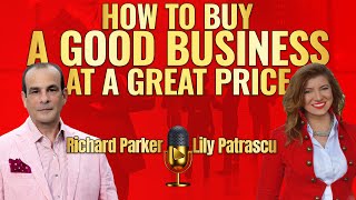 How To Buy A Good Business At A Great Price  Richard Parker and Lily Patrascu [upl. by Maunsell]