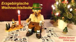 Erzgebirgische Weihnachtslieder  Steffen Hempel Zither [upl. by Farrica781]