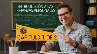 💸 Introducción a las Finanzas Personales 🌟 CAPITULO 1 DE 2 🌟 [upl. by Azyl]