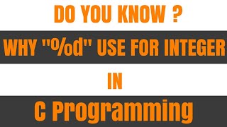 Why we use quotdquot for Integer Number in C Programming   Know the Exact reason [upl. by Annadiane479]