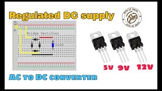 Bridge Rectifier circuit with different IC regulator  For better rectifer understanding [upl. by Lada364]