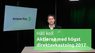 Håll koll  Bolagen med högst förväntad direktavkastning 2017 [upl. by Enreval]