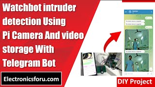 Watchbot intruder detection Using Pi Camera English  DIY PROJECT  Electronics For You [upl. by Atirahc]