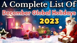 December Global Holidays 2023 ⛄️☃️  Seasonal holidays 2023  Complete list of Holidays amp festival [upl. by Elleniad]