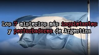 Los 7 misterios más inquietantes y perturbadores de Argentina 🇦🇷 💀 [upl. by Bazar]