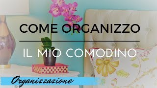 COME ORGANIZZARE IL COMODINO Organizzazione e Pulizie di casa [upl. by Leahci875]