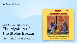 The Mystery of the Stolen Boxcar Book 49 by Gertrude Chandler Warner · Audiobook preview [upl. by Eixela960]