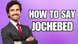 How To Pronounce Jochebed Correctly [upl. by Latt]