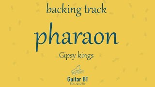 Pharaon Gipsy Kings high quality backing track  Guitar BT [upl. by Ethban]