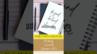 James 417 Doing Good  Daily Devotion biblestudy dailydevotional shorts [upl. by Eiramyelhsa]