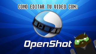 Cómo editar videos con OpenShot [upl. by Asek]