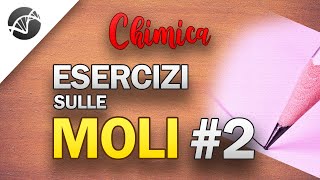 Esercizi sulle Moli  Parte 2  Lezioni di Chimica [upl. by Beilul]