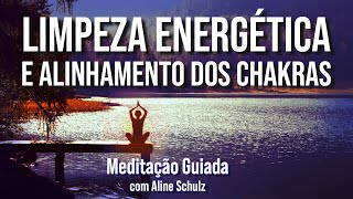 LIMPEZA DA AURA E ALINHAMENTO DOS CHAKRAS  Meditação Guiada com Aline Schulz [upl. by Placia94]