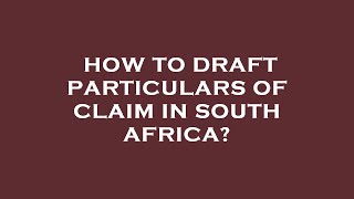 How to draft particulars of claim in south africa [upl. by Wj]