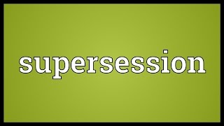 Supersession Meaning [upl. by Loralyn]