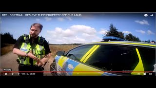 BTP  SCOTRAIL  REMOVE THEIR PROPERTY OFF OUR LAND [upl. by Balbinder]