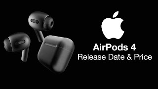 AirPods 4 Release Date and Price  NEW FEATURES TO EXPECT [upl. by Skiba426]