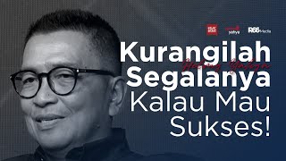 Kurangilah Segalanya Kalau Mau Sukses  Helmy Yahya Bicara [upl. by Robena366]