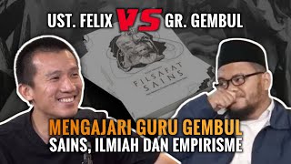 Fatal‼️ Giliran Ust Felix Ajari Guru Gembul Tentang Agama Sains Ilmiah dan Empirisme [upl. by French621]