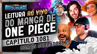 LEITURA AO VIVO MANGÁ DE ONE PIECE 1081  com os DUBLADORES da série [upl. by Youngran]