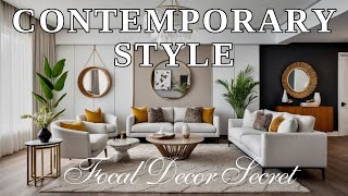 Contemporary Style Focal Decor Secrets to Transform Your Interior Space into Stunning Beauty [upl. by Halda590]