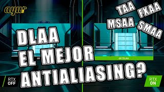 Nvidia DLAA El mejor Antialiasing DLSS vs DLAA vs TAA y otros Antialiasing [upl. by Aibar]