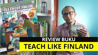 TEACH LIKE FINLAND  Mengajar Seperti Finlandia  Review Buku 02 [upl. by Rolyak]