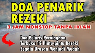 DOA PENARIK REZEKI DARI SEGALA PENJURU DOA [upl. by Yffat]