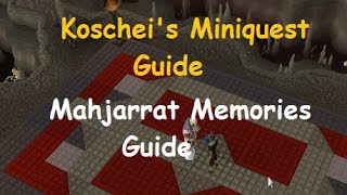 Koscheis Troubles Miniquest Guide and Mahjarrat Memories Miniquest Guide [upl. by Purity]