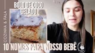 10 OPÇÕES DE NOME P NOSSO BEBÊ amp RECEITA BOLO GELADO  THAIS NUNES  ESPANHA [upl. by Gabriell]