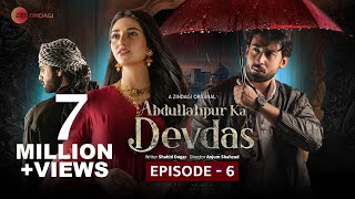 Abdullahpur Ka Devdas  Episode 6  Bilal Abbas Khan Sarah Khan Raza Talish [upl. by Colas]