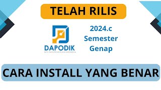 DAPODIK SEMESTER GENAP TELAH RILIS  CARA INSTALL DAPODIK VERSI 2024C YANG BENAR [upl. by Ylsew]