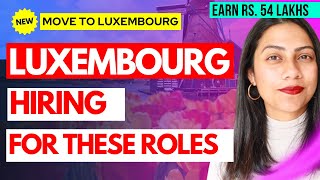 Get SPONSORED JOB IN LUXEMBOURG 2024  HIGH DEMAND Jobs in Luxembourg  Where to move if not UK [upl. by Aicilf336]