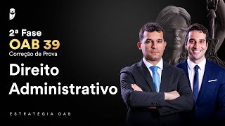 2ª Fase  OAB 39  Correção de Prova  Direito Administrativo [upl. by Davies]